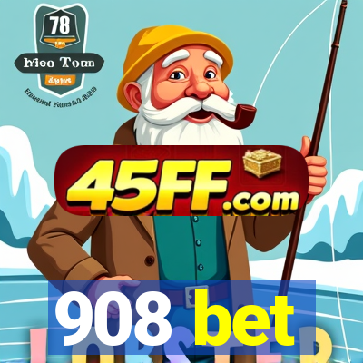 908 bet